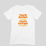 Thayir Saadam is a WORD Thachi Mamum is an EMOTION (Orange Text)T-shirt - Unisex - Madras Merch Market 