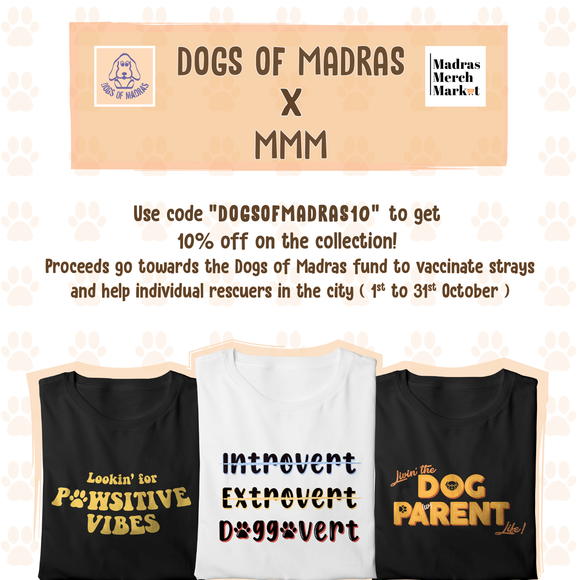 Dogs of Madras x MMM