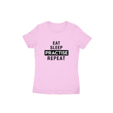 Eat Sleep Practise Repeat T-shirt - Women - Madras Merch Market 