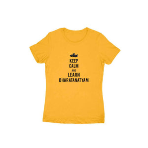 Keep Calm and Learn Bharatanatyam T-shirt - Women - Madras Merch Market 