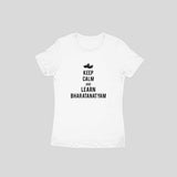 Keep Calm and Learn Bharatanatyam T-shirt - Women - Madras Merch Market 