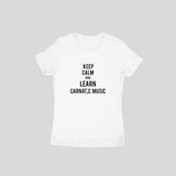 Keep Calm and Learn Carnatic Music T-shirt - Women - Madras Merch Market 