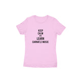 Keep Calm and Learn Carnatic Music T-shirt - Women - Madras Merch Market 