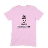 Keep Calm and Learn Bharatanatyam T-shirt - Unisex - Madras Merch Market 