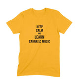 Keep Calm and Learn Carnatic Music (Black Text) T-shirt - Unisex - Madras Merch Market 