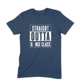 Straight Outta Dance Class (White Text) T-shirt - Unisex - Madras Merch Market 