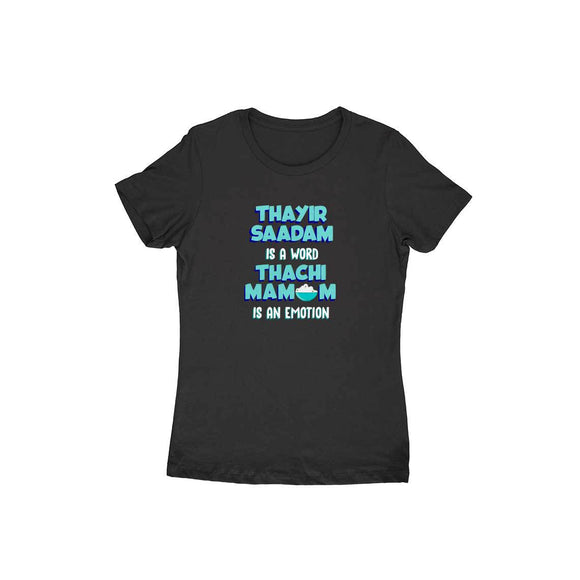 Thayir Saadam is a WORD Thachi Mamum is an EMOTION T-shirt - Women - Madras Merch Market 