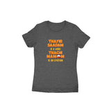 Thayir Saadam is a WORD Thachi Mamum is an EMOTION (Orange Text) T-shirt - Women - Madras Merch Market 