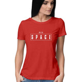 Need Space T-shirt (White Text)- Women - Madras Merch Market 