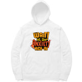Let the Anxiety Kick-in Hoodie - Unisex - Madras Merch Market 