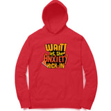 Let the Anxiety Kick-in Hoodie - Unisex - Madras Merch Market 