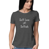 Self Love is not equal to Selfish (White Text) T-shirt - Women - Madras Merch Market 