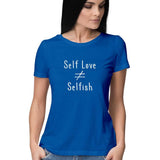 Self Love is not equal to Selfish (White Text) T-shirt - Women - Madras Merch Market 