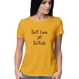 Self Love is not equal to Selfish (Black Text) T-Shirt - Women - Madras Merch Market 
