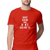 Keep Calm and Don't ask me to Chill T-shirt (White Text) - Unisex - Madras Merch Market 