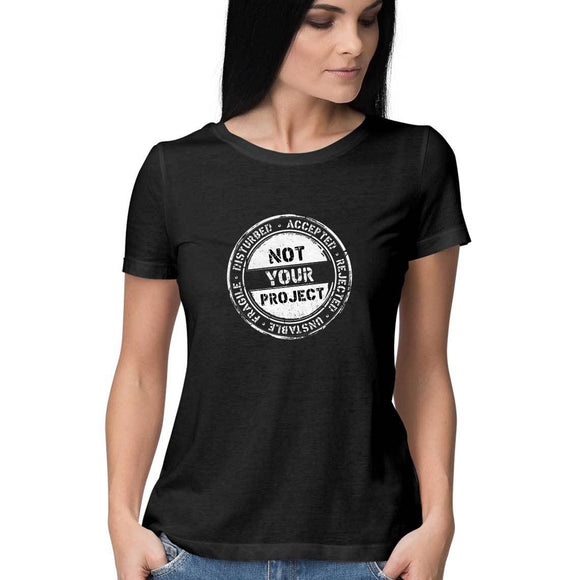 Not Your Project (White Text) T-shirt - Women - Madras Merch Market 