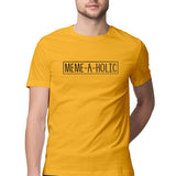 Meme-a-holic (Black Text) T-shirt - Unisex - Madras Merch Market 
