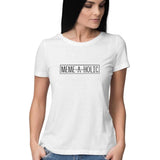Meme-a-holic (Black Text) T-shirt - Women - Madras Merch Market 