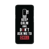 Keep Calm and don't ask me to chill (Apple, Samsung, Vivo and OnePlus) - Madras Merch Market 