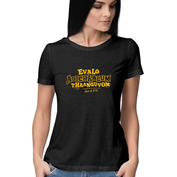 Evalo Adichaalum Thaanguvom - Class of 2020 T-shirt - Women - Madras Merch Market 