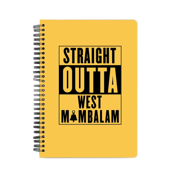 Straight Outta West Mambalam Notebook - Madras Merch Market 
