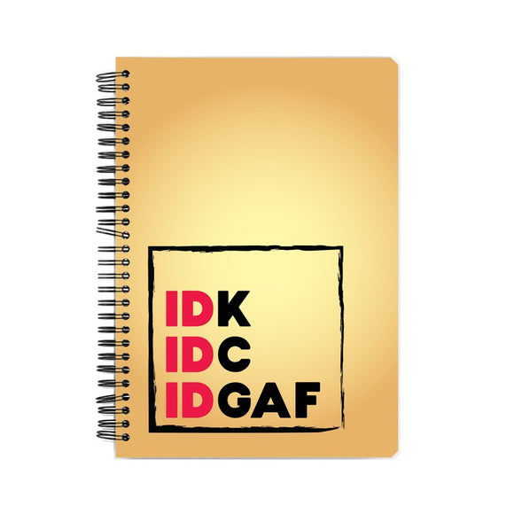 IDK-IDC-IDGAF Notebook - Madras Merch Market 