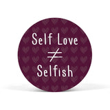 Self Love is not equal to selfish Popgrip - Madras Merch Market 