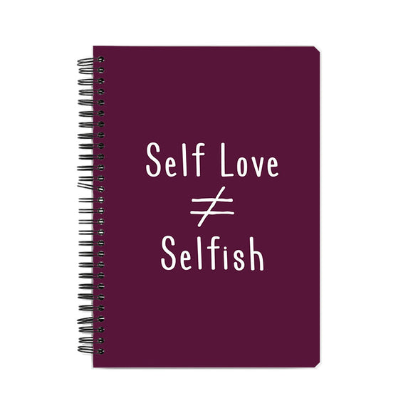 Self Love is not equal to Selfish Notebook - Madras Merch Market 