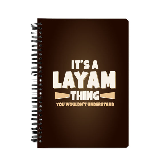 It's a Layam Thing Notebook