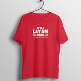 It's a Layam Thing T-shirt - Unisex