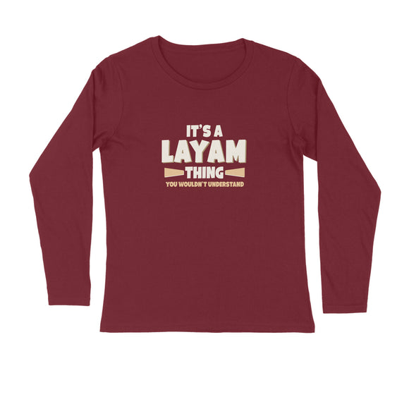 It's A Layam Thing Full Sleeve T-shirt - Unisex