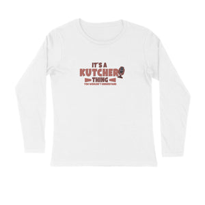 It's a Kutcheri Thing Full Sleeve T-shirt - Unisex