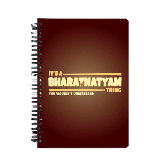 It's a Bharatnatyam Thing Notebook