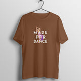 Made For Dance T-shirt Unisex