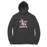 Made For Dance Hoodie Unisex